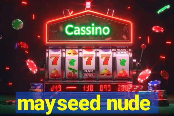 mayseed nude